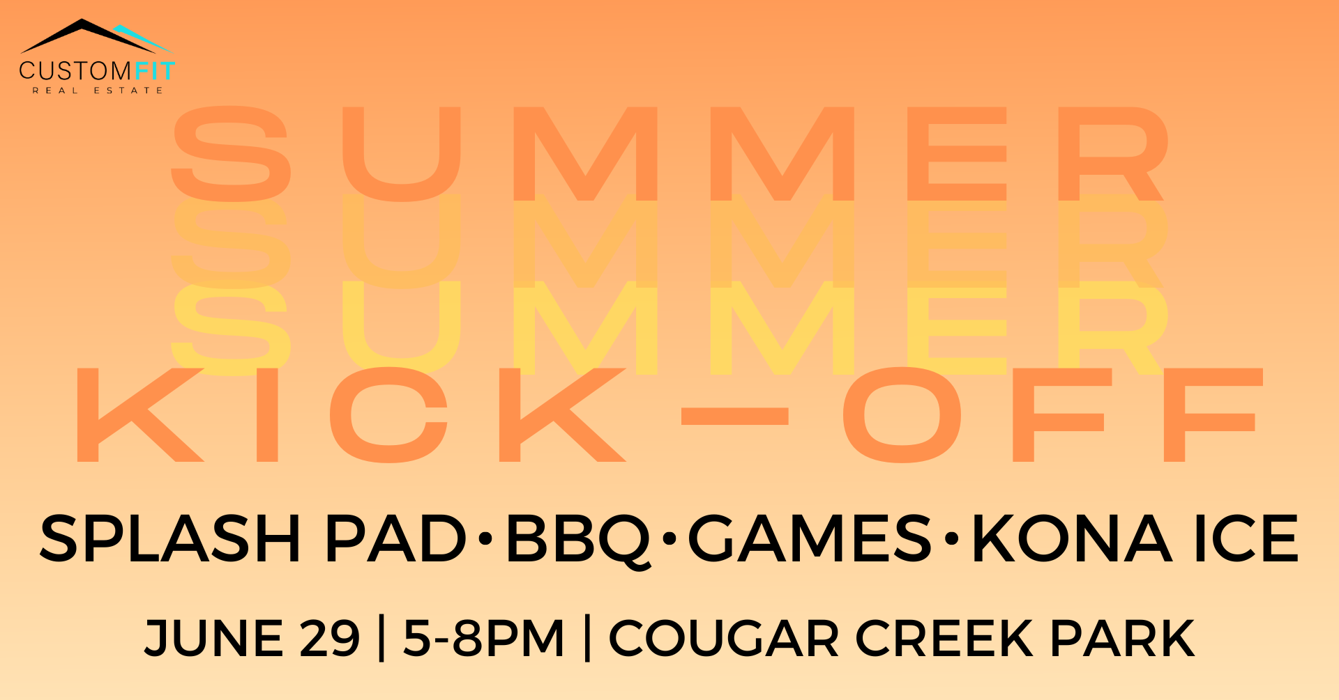 Custom Fit Real Estate Summer Kick-Off Event. Splash pad, BBQ, games, and Kona Ice. Wednesday, June 29, 2022 from 5-8pm at Cougar Creek Park in Las Vegas, Nevada.
